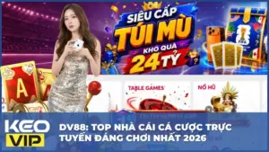 DV88: Top Nhà Cái Cá Cược Trực Tuyến Đáng Chơi Nhất 2026