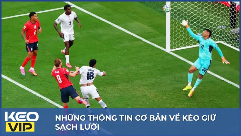 Kèo giữ sạch lưới dựa trên khả năng một đội không để đối phương ghi bàn trong thời gian thi đấu chính thức
