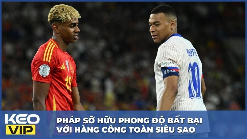 Soi Kèo Pháp Và Tây Ban Nha 2h00, 15/07 World Cup 2026 2 Pháp sỡ hữu phong độ bất bại với hàng công toàn siêu sao